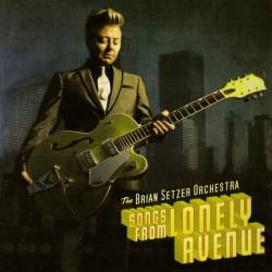 Brian Setzer Orchestra : Songs from Lonely Avenue